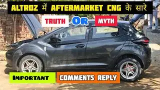 Get all the answers about Tata Altroz ​​Aftermarket CNG | Comments Reply Video Truth ✅and Myths ❌