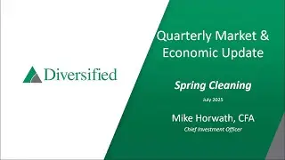 Quarterly Market & Economic Update Webinar | Q2 2025 | Spring Cleaning