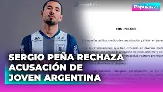🟣 Sergio Peña NIEGA ACUSACIÓN por presunto 4bvs0 a joven argentina | POPUL♡VERS