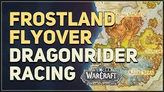 Dragonrider Racing - Frostland Flyover WoW