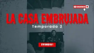 #LasPoseidas La Casa Embrujada Segunda Temporada - Cap. 1