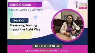 Shilpi Gautam | Intro - Measuring Training Impact the Right way | Learning Design Summit