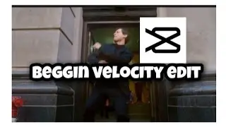Beggin Velocity Edit Capcut
