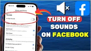 How to Turn OFF Sounds on Facebook App (Android & iPhone) [2024]