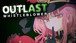 【OUTLAST: WHISTLEBLOWER】VTuber No Screaming Challenge™ 【TOMOE CARMINE'S TERROR WEEK】
