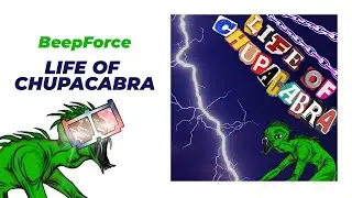 BeepForce - Life of Chupacabra (Official Audio)