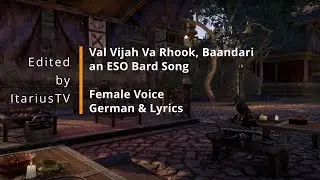 [ESO Song] Val Vijah Va Rhook, Baandari [Female Voice | German & Lyrics]