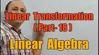 linear transformation (part 18) if dim of U is m dim of V is   n dimension of L(U,V) is m.n byHd sir