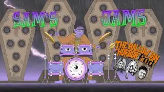 Horror Pod - Sam's Jams Spooky Play List Episode One