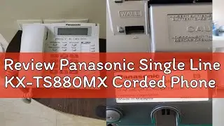 Review Panasonic Single Line KX-TS880MX Corded Phone
