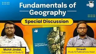 Fundamentals of Geography by StudyIQ Publications | Special Discussion with Mohit Jindal & Dinesh