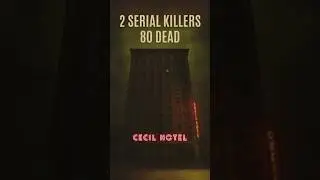 The Cecil Hotel: America's Most Haunted & Deadly Hotel | 80 Deaths & 2 Serial Killers