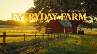 Everyday Farm - Emotional Country Song About Simple Farm Life (Official Audio) | Country Feels
