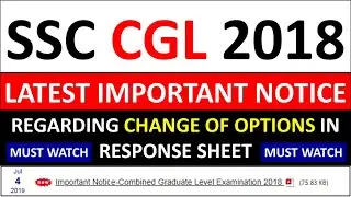 SSC CGL 2018 LATEST NOTICE REGARDING CHANGE OF OPTIONS IN RESPONSE SHEETS | SSC ASPIRANTS MUST WATCH