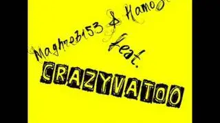 Maghrebi53&HamoZiaL feat. CrazyVatoo Youtube Exclusive