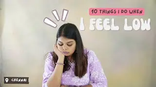 10 Tips to Follow If You Are Feeling Low | Cheeky Vlogs