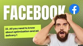 22.  All you need to know about optimization and ad delivery 1