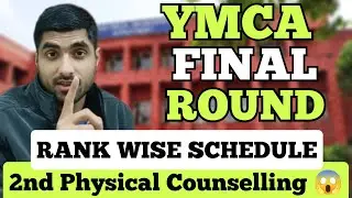 Complete 2nd RANK WISE Schedule YMCA Btech Physical Counselling 2025 😱