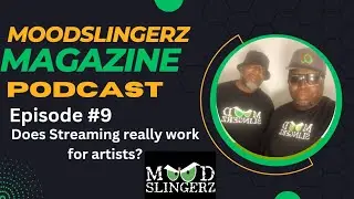 Does #streaming really work for #artists? Episode: 9 Moodslingerz Magazine