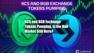 KCS and BGB Exchange Tokens Pumping, Is the Bull Market Still