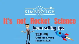 It's Not Rocket Science - Home Selling Tips With Dave Kimbrough TIP #6