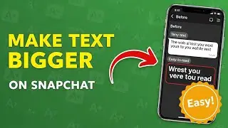 How to Make Text Bigger on Snapchat 2025