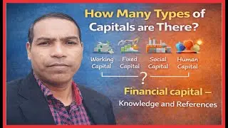 सिर्फ पैसा ही कैपिटल नहीं है! | Financial vs Knowledge Capital with Examples | Types of Capital