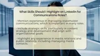 What Skills Should I Highlight on LinkedIn for Communications Roles? - Communications Jobs