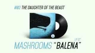 Mashrooms - The Daughter Of The Beast