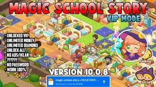NEW UPDATE!! MAGIC SCHOOL STORY MOD APK V10.0.8 UNLIMITED MONEY 