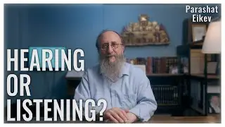 Parashat Eikev 5785 | Listening with the Heart