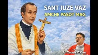 Sant Joseph Vaz Amchem Pasot Mag  - Talk (Fr Onasis D'Cruz)