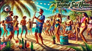 Tropical Sax House | Summer Beach Party Playlist | Sax House Playlist