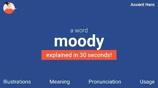 MOODY - Meaning and Pronunciation