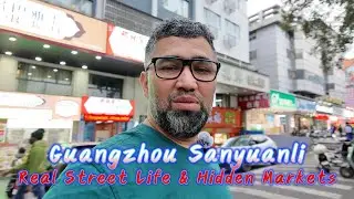 Guangzhou Sanyuanli Surroundings 🇨🇳 | Real Street Life & Hidden Markets 🌍 Legendary Discovery