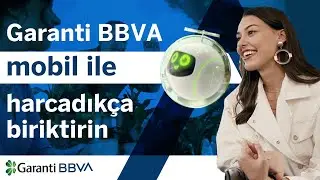 Garanti BBVA Mobil ile Harcadıkça Biriktirin!