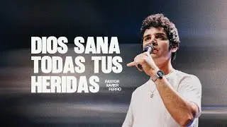 Dios sana todas tus heridas | Pastor Xavier Ferro | Poder de Dios