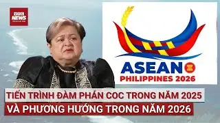 Tiến tr&igrave;nh đ&agrave;m ph&aacute;n COC trong năm 2025 v&agrave; phương hướng trong năm 2026 | VTC News