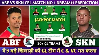 ABF vs SKN CPL Dream11 Prediction | ABF vs SKN Dream11 Team Prediction | Dream11 Team of Today Match