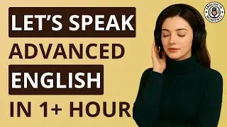 1-Hour Advanced English Listening Practice to Sound Fluent in 2025