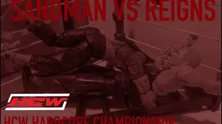 SANDMAN VS REIGNS - HCW HARDCORE CHAMPIONSHIP MATCH