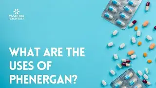 What are the uses of Phenergan?
