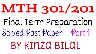 MTH301/201 Past Paper Part 1 solved with explanation | Kinza Bilal | Education World