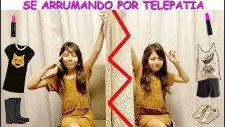 SE ARRUMANDO POR TELEPATIA