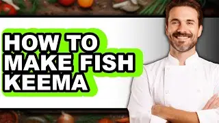 How to Make Fish Keema (Only Way)