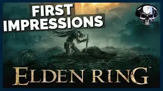 Elden Ring - First Impressions