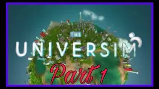 Getting Start on building the world | Lets Play: The Universim | Part 1