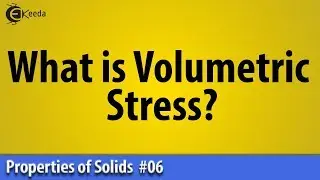 What is Volumetric Stress - Properties of Solid  - Basic Physics