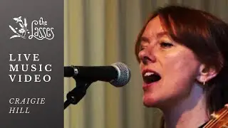The Lasses & Kathryn Claire - Craigie Hill (live)