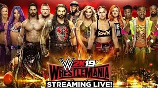 WWE WRESTLE MANIA 35 Streaming Live (WWE2K19)
